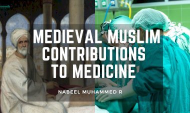 Medieval Muslim Contributions to Medicine: Pioneering Muslim Scientists