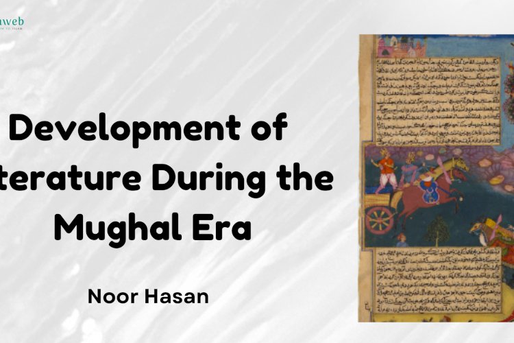 Development of Literature During the Mughal Era