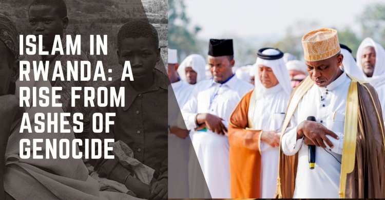 Islam in Rwanda: A Rise from Ashes of Genocide