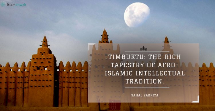 Timbuktu: the rich tapestry of Afro-Islamic intellectual tradition