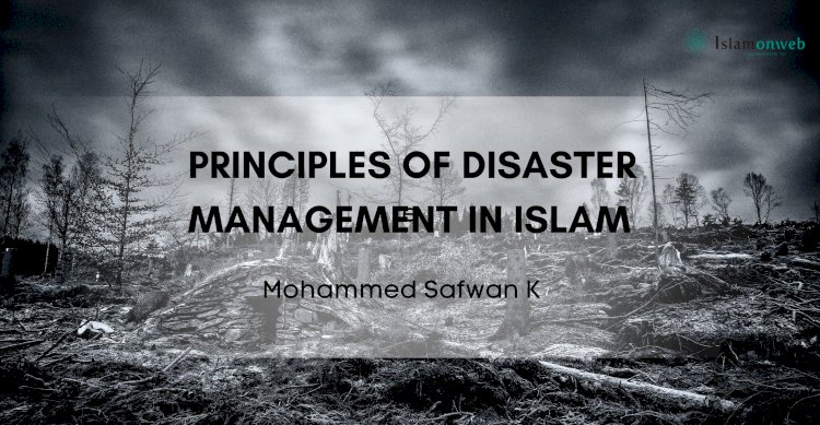 The Religiousness in Disaster Management: Principles of Disaster Management in Islam