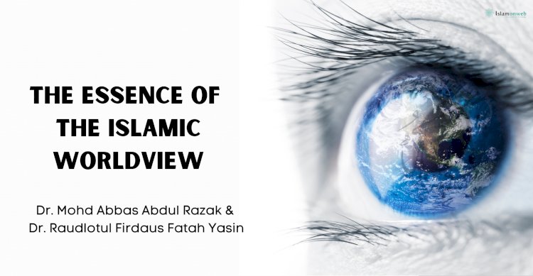 The Essence of the Islamic Worldview