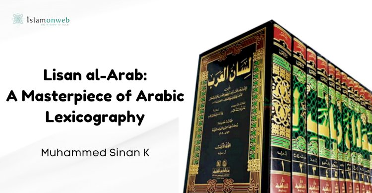 Lisan al-Arab: A Masterpiece of Arabic Lexicography