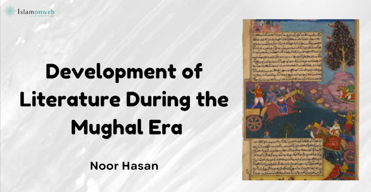 Development of Literature During the Mughal Era