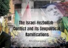 The Israel-Hezbollah Conflict and its Geopolitical Ramifications