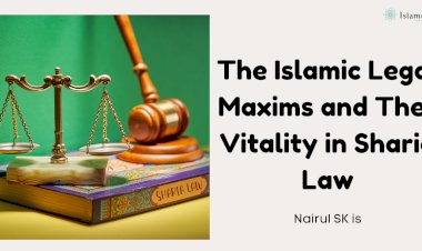 The Islamic Legal Maxims and Their Vitality in Enabling the Legislation of Sharia Law