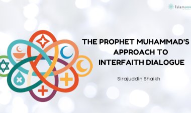 The Prophet Muhammad's ﷺ Approach to Interfaith Dialogue: A Model for Contemporary Global Peace