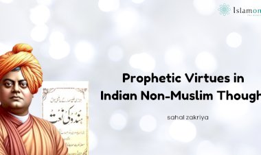 Prophetic Virtues in Indian Non-Muslim Thought: Perspectives of Vivekananda, Dillu Ram, and Sundar Lal