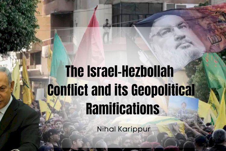 The Israel-Hezbollah Conflict and its Geopolitical Ramifications