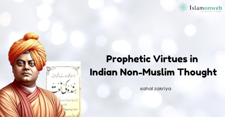 Prophetic Virtues in Indian Non-Muslim Thought: Perspectives of Vivekananda, Dillu Ram, and Sundar Lal