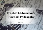 Prophet Muhammad’s ﷺ Political Philosophy – Part II:  Diplomacy, Rule of Law and Pluralism