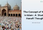 The Concept of Waqf in Islam: A Textual Study of Hanafi Jurisprudential Thoughts