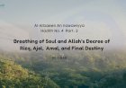 Breathing of Soul and Allah’s Decree of Rizq, Ajal, ʿAmal, and Final Destiny