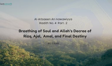 Breathing of Soul and Allah’s Decree of Rizq, Ajal, ʿAmal, and Final Destiny