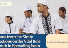 Lessons from the Sirah: Reflections on the Vital Role of Youth in Spreading Islam