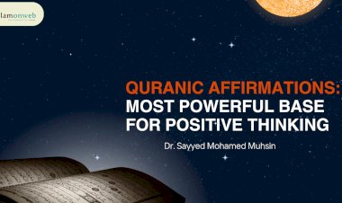 Quranic Affirmations: Most Powerful Base for Positive Thinking