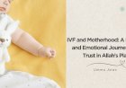 IVF and Motherhood: A Spiritual and Emotional Journey with Trust in  Allah's Plan