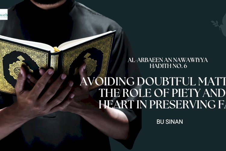 Avoiding Doubtful Matters: The Role of Piety and the Heart in Preserving Faith