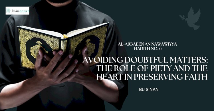 Avoiding Doubtful Matters: The Role of Piety and the Heart in Preserving Faith