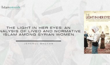 The Light in Her Eyes: An Analysis of Lived and Normative Islam among Syrian Women