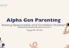 Alpha Gen Parenting:  Raising Responsible and Confident Children