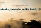 Hadith 8: On Combat, Conversion, and the Sanctity of Life