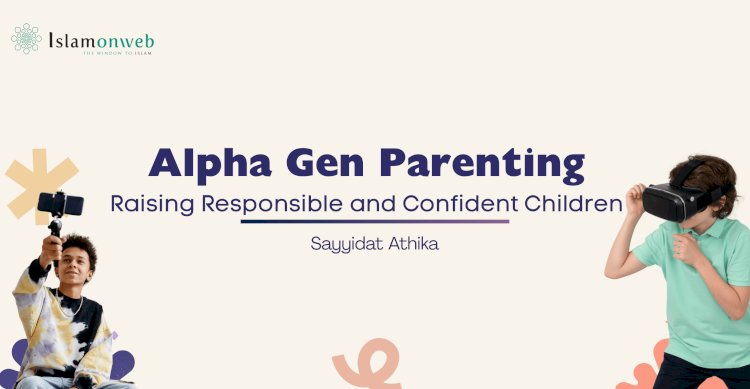 Alpha Gen Parenting:  Raising Responsible and Confident Children