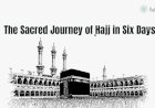 The Sacred Journey of Ḥajj in Six Days