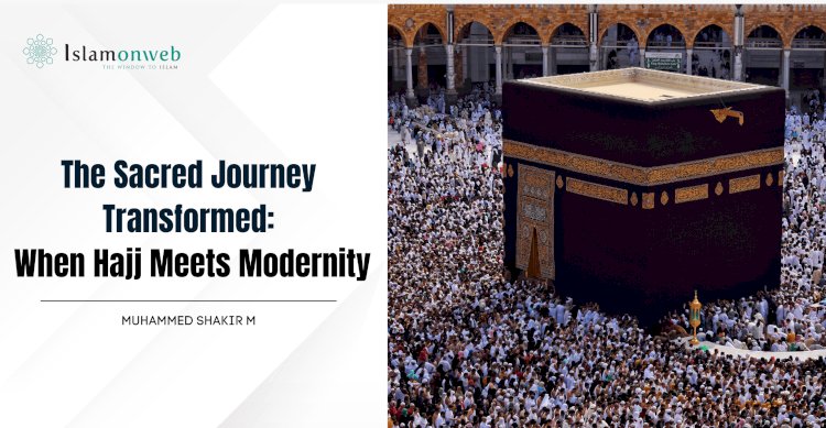 The Sacred Journey Transformed: When Hajj Meets Modernity