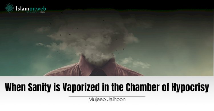 When Sanity is Vaporized in the Chamber of Hypocrisy
