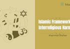 Peaceful Coexistence: The Islamic Framework for Interreligious Harmony