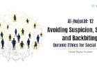 Al-Ḥujurāt: 12:  Avoiding Suspicion, Spying, and Backbiting: Quranic Ethics for Social Health