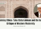 Reclaiming Ethics: Taha Abdurrahman and the Islamic Critique of Western Modernity