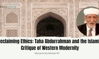 Reclaiming Ethics: Taha Abdurrahman and the Islamic Critique of Western Modernity
