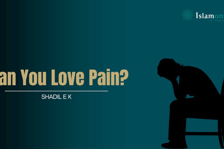 Can You Love Pain?