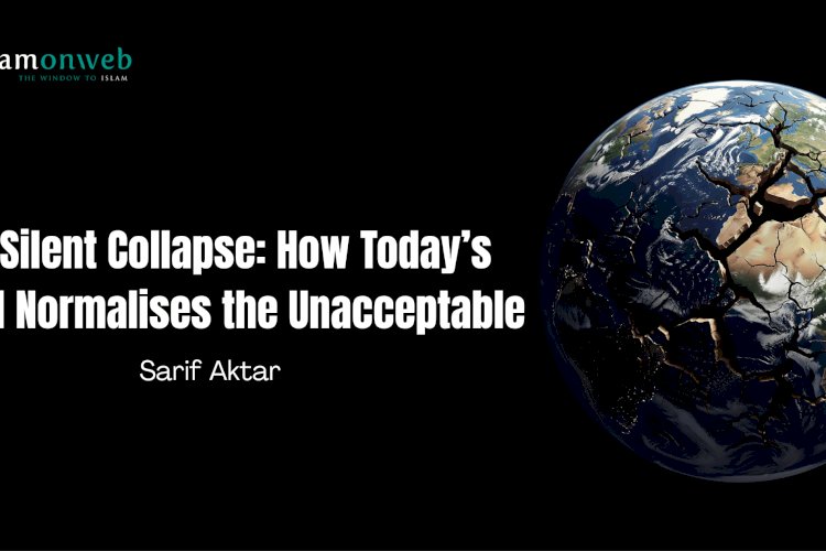 The Silent Collapse: How Today’s World Normalises the Unacceptable