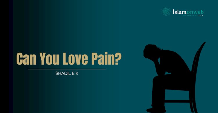 Can You Love Pain?