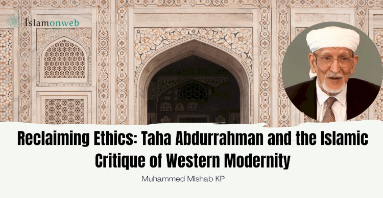 Reclaiming Ethics: Taha Abdurrahman and the Islamic Critique of Western Modernity
