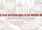 Halal Food and Beverages in the Modern World: Faith, Responsibility, and Challenges