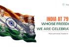 INDIA AT 79: WHOSE FREEDOM WE ARE CELEBRATING?