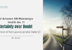Hadith No. 11 – Certainty over Doubt: The Essence of Scrupulousness (Waraʿ)