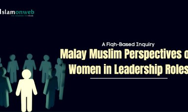 Malay Muslim Perspectives on Women in Leadership Roles: A Fiqh-Based Inquiry