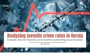 Analysing juvenile crime rates in Kerala: Causes, Social impacts, and Islamic parenting as a Solution