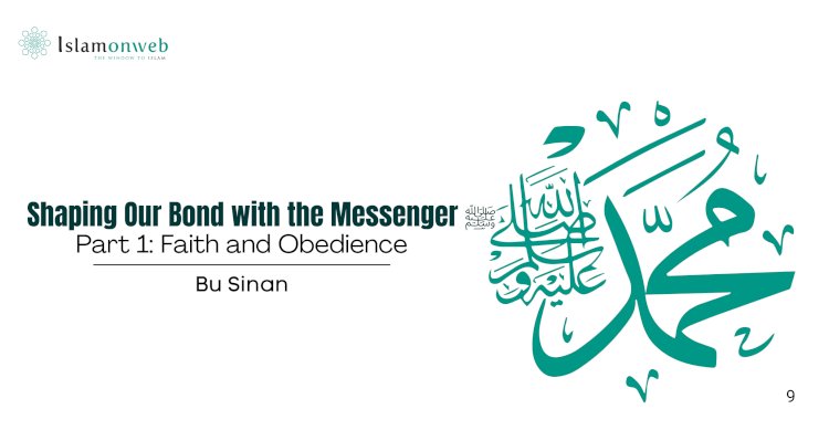 Shaping Our Bond with the Messenger ﷺ – Part 1: Faith and Obedience