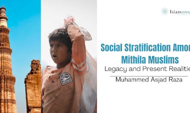 Social Stratification Among Mithila Muslims: Legacy and Present Realities