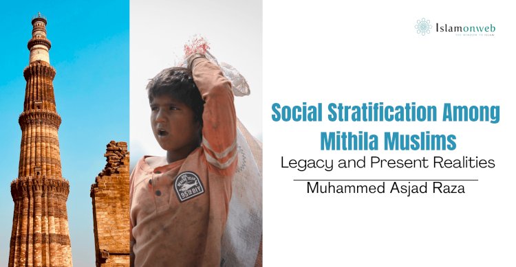 Social Stratification Among Mithila Muslims: Legacy and Present Realities