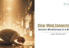 Clear Mind, Connected Soul: Islamic Mindfulness in a Noisy Age