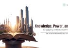 Knowledge, Power, and Islam: Engaging with Modernity