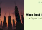 When Trust is Lost: A Sign of the Hour