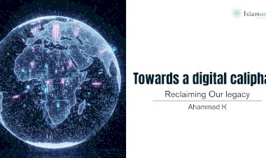 Towards a digital caliphate: Reclaiming Our legacy